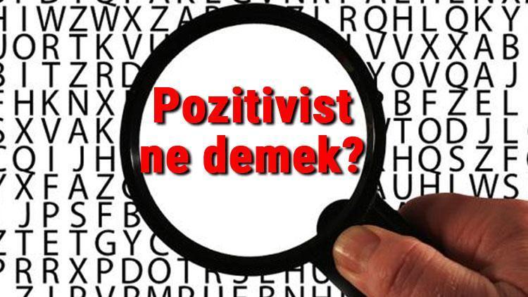 Pozitivizm (Olguculuk) nedir ve hangi dönemde ortaya çıkmıştır Pozitivist ne demek Pozitivizm özellikleri ve kurucusu