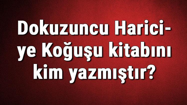 Dokuzuncu Hariciye Koğuşu kitabını kim yazmıştır Dokuzuncu Hariciye Koğuşu kitabı özeti, konusu ve karakterleri