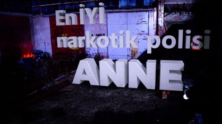 En İyi Narkotik Polisi; Anne kampanyası hayata geçiriliyor