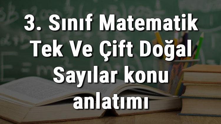 3. Sınıf Matematik Tek Ve Çift Doğal Sayılar konu anlatımı