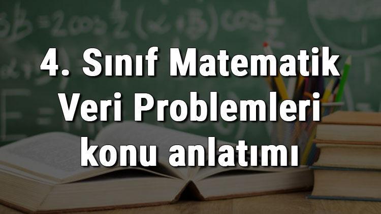 4. Sınıf Matematik Veri Problemleri konu anlatımı