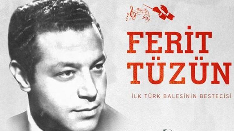 İlk Türk balesinin bestecisi: Ferit Tüzün
