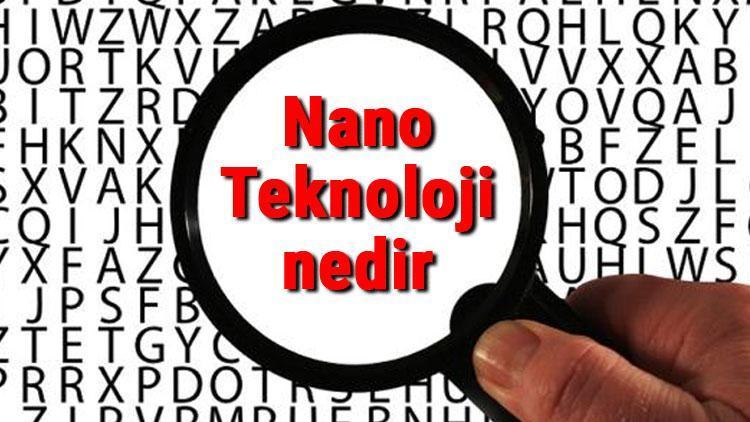 Nano Teknoloji nedir ve nerelerde kullanılır Nanoteknoloji örnekleri