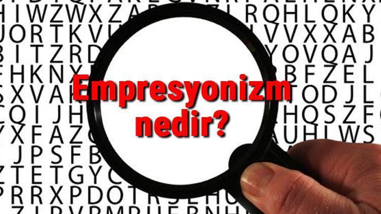 Empresyonizm nedir İzlenimcilik ne demek Empresyonizm sanat akımı kurucusu, örnekleri, eserleri ve temsilcileri hakkında bilgi