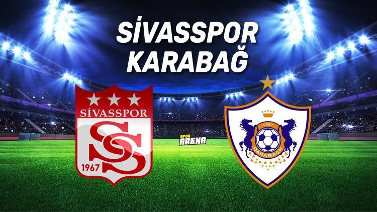 Sivasspor Karabağ maçı saat kaçta, hangi kanalda