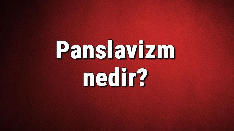 Panslavizm nedir Balkanlarda panslavizm politikası hakkında bilgi