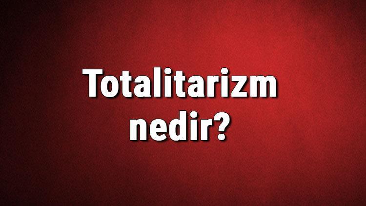 Totalitarizm nedir Felsefede totalitarizm akımı özellikleri, kurucusu ve temsilcileri