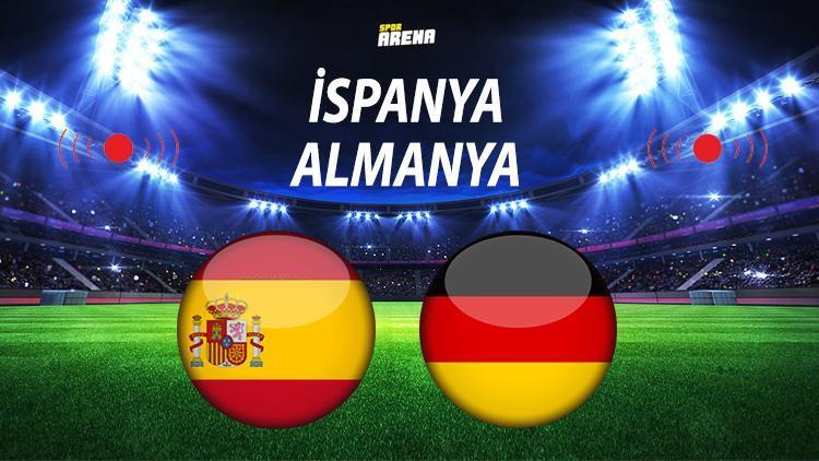 İspanya Almanya maçı ne zaman saat kaçta hangi kanalda