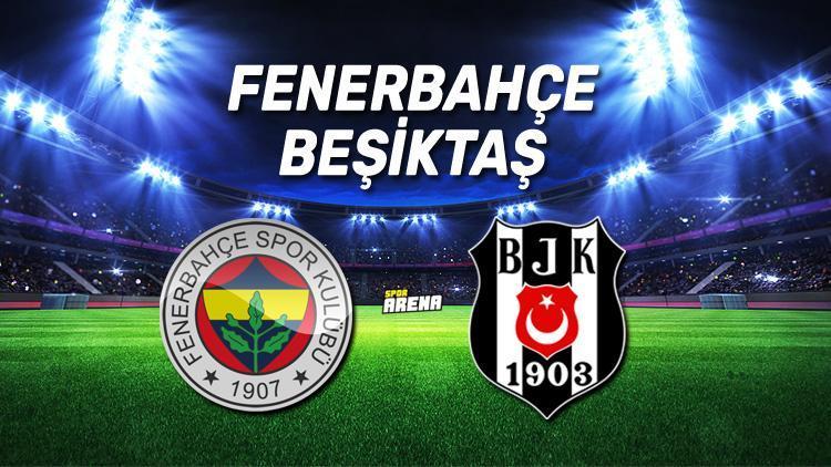 Fenerbahçe Beşiktaş derbi maçı ne zaman (hangi gün) saat kaçta İşte derbi öncesi dikkat çeken notlar