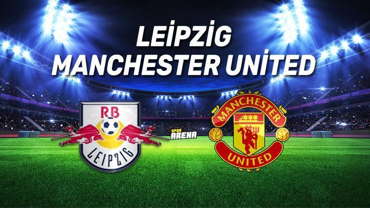 Leipzig Manchester United maçı saat kaçta hangi kanaldan canlı yayınlanacak