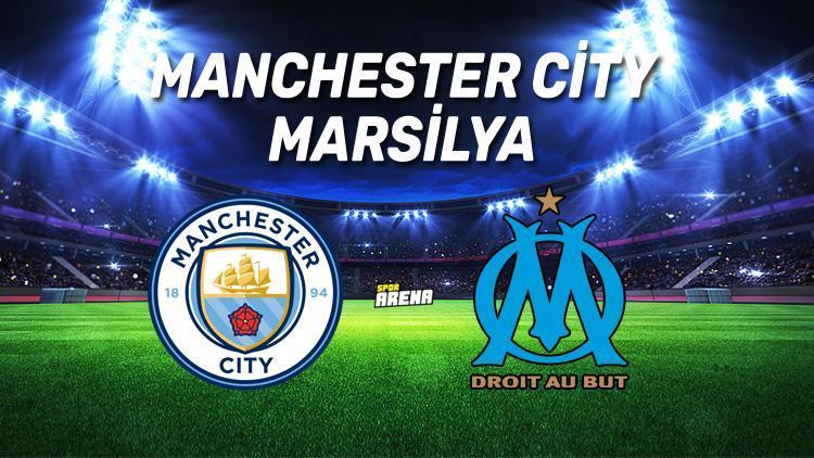 Manchester City Marsilya maçı saat kaçta hangi kanaldan canlı yayınlanacak