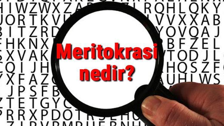 Meritokrasi nedir ve ne demek Meritokrasi modeli ve özellikleri