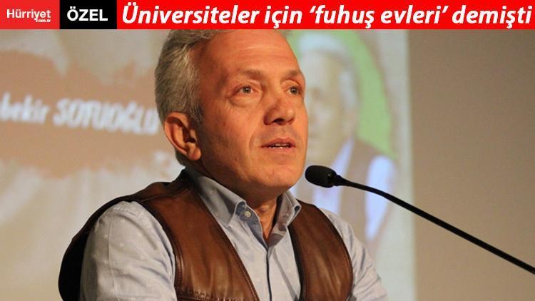 Son dakika haberler: Üniversiteler için fuhuş evleri dedi... Tepkiler art arda geldi Rektör Savaşan Hürriyete konuştu