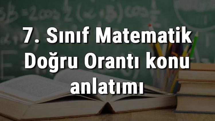 7. Sınıf Matematik Doğru Orantı konu anlatımı