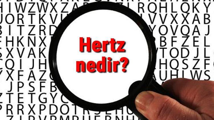 Hertz nedir Hz ne demek Hertz birimi ve sembolü
