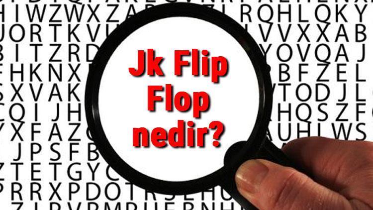 Jk Flip Flop nedir Jk Flip Flop devresi hakkında bilgiler