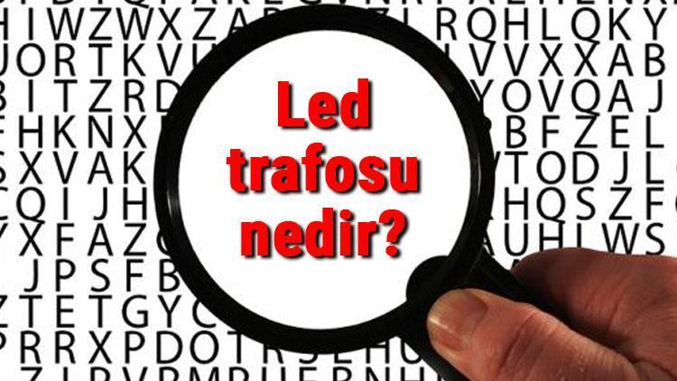 Led trafosu nedir ve ne işe yarar Led trafosu kullanım alanları