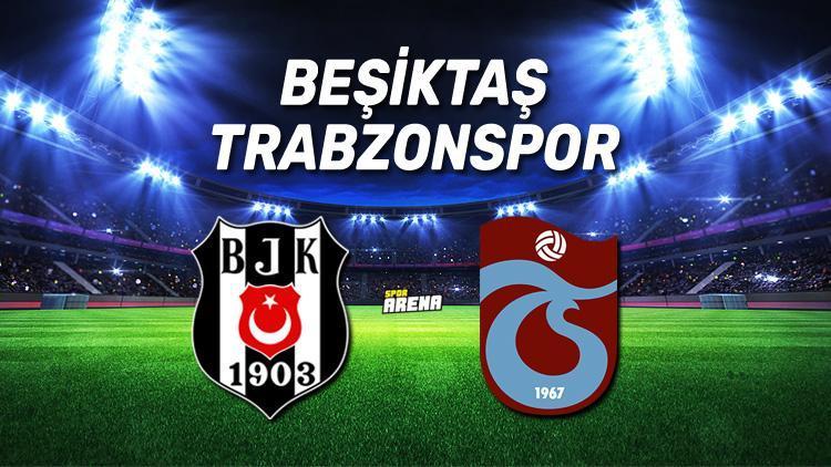 Beşiktaş Trabzonspor maçı ne zaman, saat kaçta Ezeli rekabette 132. randevu