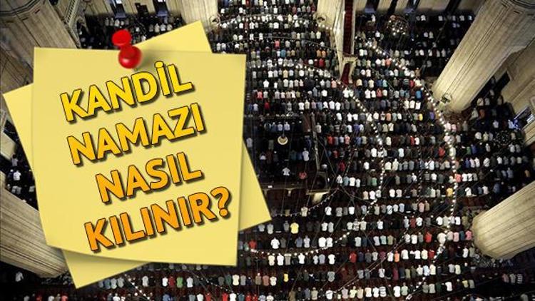 Regaib Kandili namazı nasıl kılınır, kaç rekat ve hangi dualar okunur İşte Diyanet bilgisi ile kandil namazının kılınışı