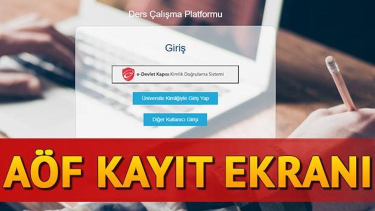 AÖF kayıt yenileme nasıl yapılır AÖF kayıt yenileme ücreti ve ders seçimi için son tarih belli oldu