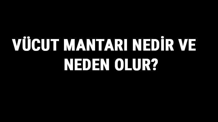 Vücut Mantarı Nedir Ve Neden Olur Vücut Mantarı Nasıl Geçer Ve Ne İyi Gelir