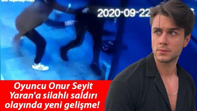 Oyuncu Onur Seyit Yarana silahlı saldırı olayında yeni gelişme İfadeler ortaya çıktı