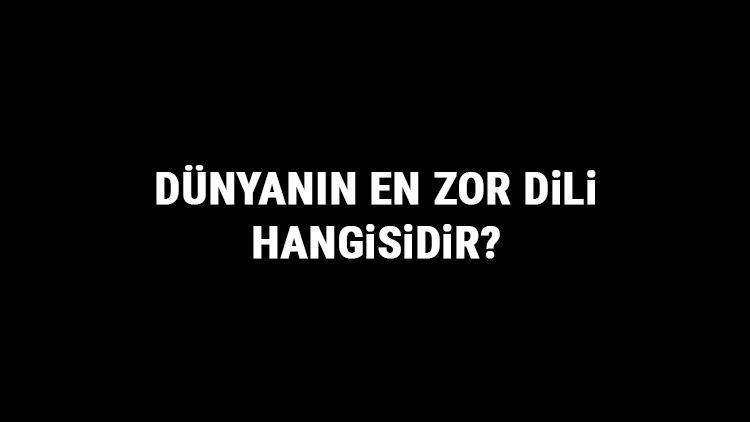 Dünyanın En Zor Dili Hangisidir Dünyanın En Zor Dilleri Ve Özellikleri