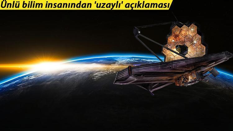 Ünlü bilim insanından uzaylı açıklaması