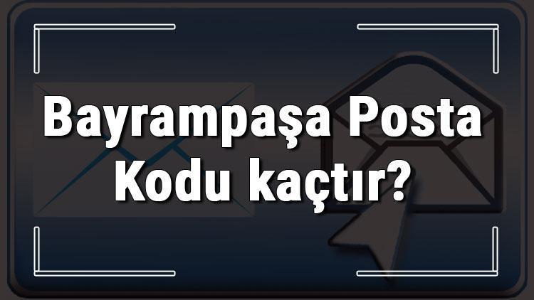 Bayrampaşa Posta Kodu kaçtır İstanbulun ilçesi Bayrampaşanın ve mahallelerinin Posta Kodları