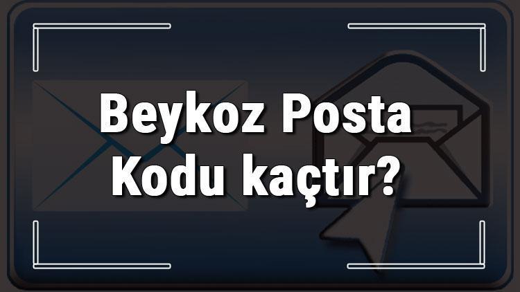 Beykoz Posta Kodu kaçtır İstanbulun ilçesi Beykozun ve mahallelerinin Posta Kodları