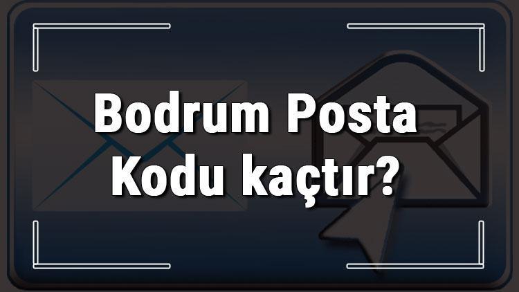 Bodrum Posta Kodu kaçtır Muğlanın ilçesi Bodrumun ve mahallelerinin Posta Kodları