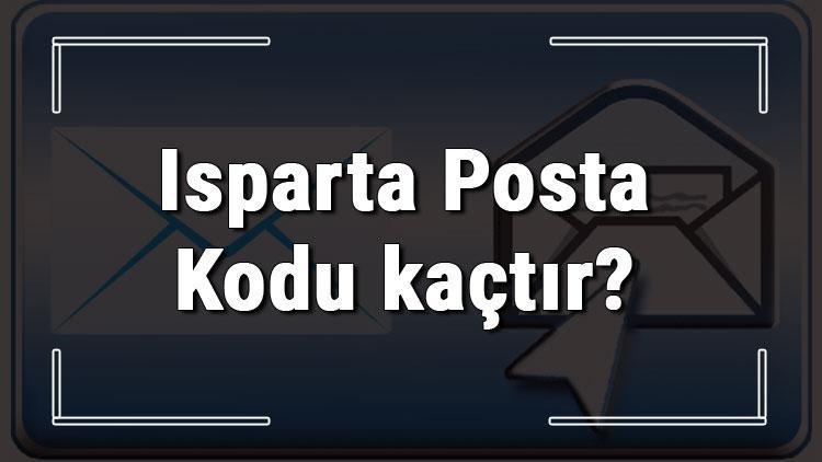 Isparta Posta Kodu kaçtır Isparta ili ve ilçelerinin Posta Kodları