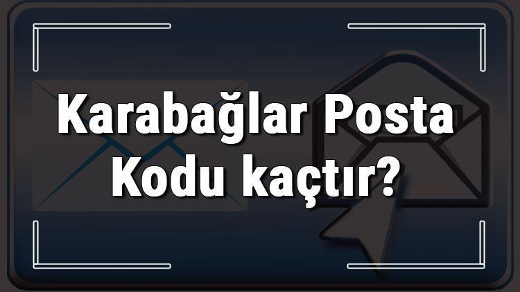 Karabağlar Posta Kodu kaçtır İzmirin ilçesi Karabağların ve mahallelerinin Posta Kodları