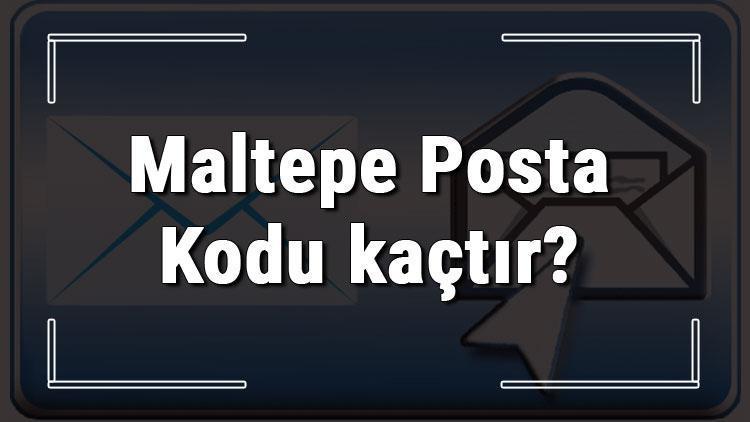 Maltepe Posta Kodu kaçtır İstanbulun ilçesi Maltepenin ve mahallelerinin Posta Kodları