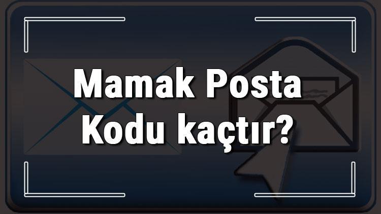 Mamak Posta Kodu kaçtır Ankaranın ilçesi Mamakın ve mahallelerinin Posta Kodları