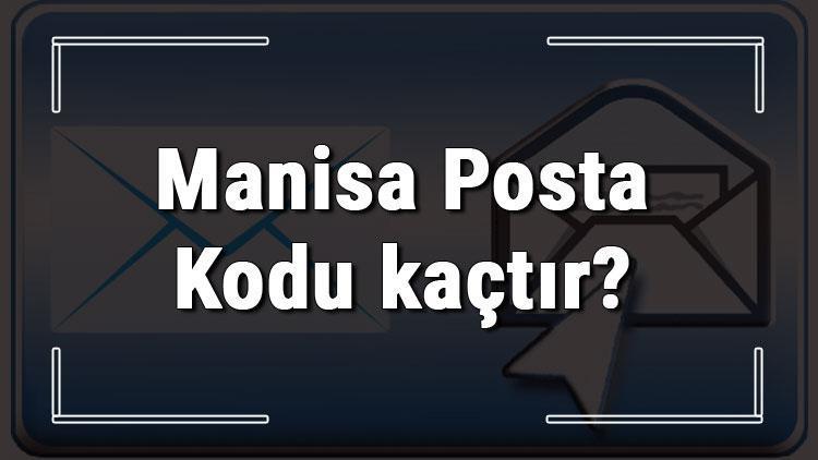 Manisa Posta Kodu kaçtır Manisa ili ve ilçelerinin Posta Kodları