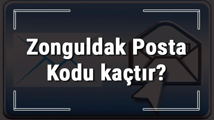 Zonguldak Posta Kodu kaçtır Zonguldak ili ve ilçelerinin Posta Kodları