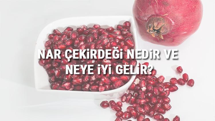 Nar Çekirdeği Nedir Ve Neye İyi Gelir Nar Çekirdeği Faydaları