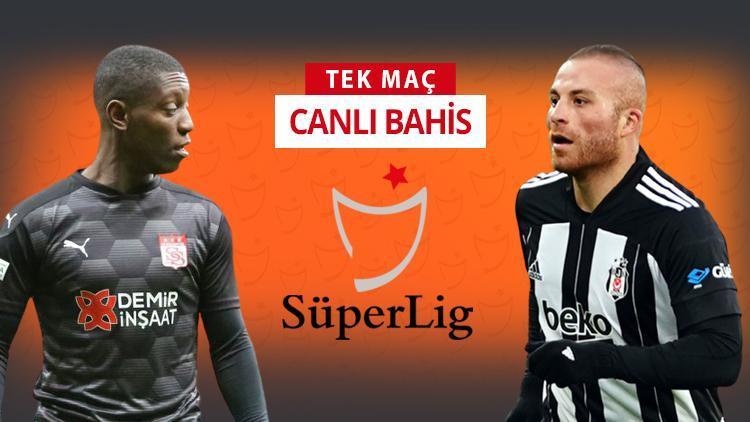 Süper Ligde 12 maçtır kaybetmeyen Sivassporda 4 eksik Beşiktaşın iddaa oranı...