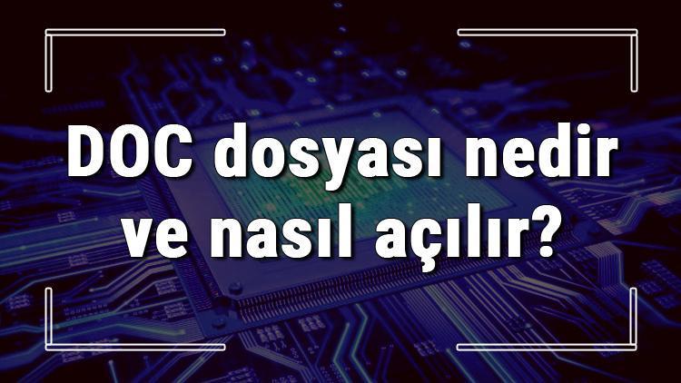 DOC dosyası nedir ve nasıl açılır .doc dosyası açma işlemi ve program önerisi