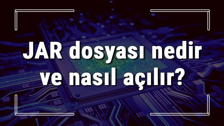 JAR dosyası nedir ve nasıl açılır JAR dosyası açma işlemi ve program önerisi