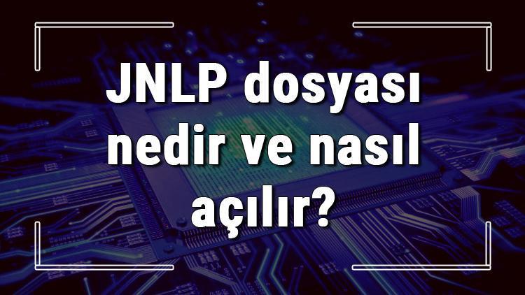 JNLP dosyası nedir ve nasıl açılır JNLP dosyası açma işlemi ve program önerisi