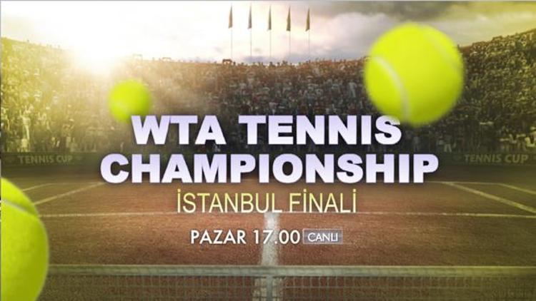 WTA Tennis Championship İstanbul Kadınlar Finali Heyecanı.. İşte canlı yayın bilgileri