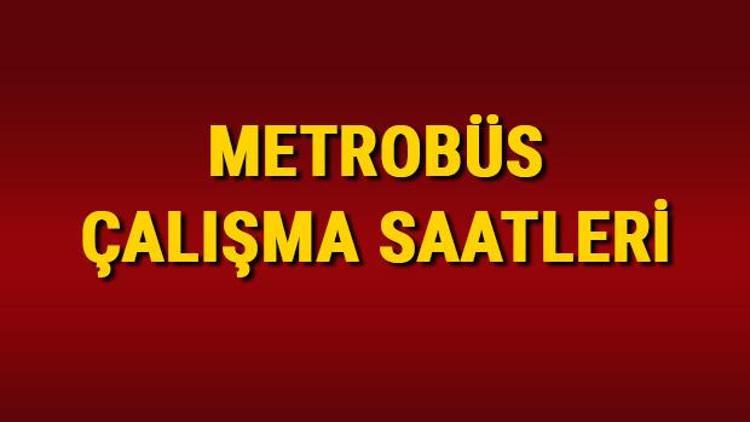 Metrobüs kaça kadar açık  Metrobüs saatleri 2024