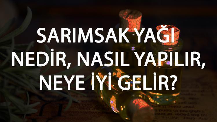 Sarımsak Yağı Nedir, Nasıl Yapılır Ve Neye İyi Gelir Sarımsak Yağı Faydaları Ve Kullanımı