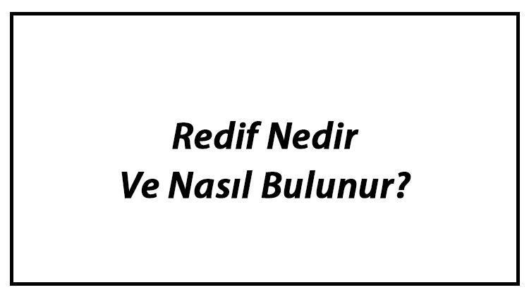 Redif Nedir Ve Nasıl Bulunur Redif Türlleri, Özellikleri Ve Örnekleri Konu Anlatımı