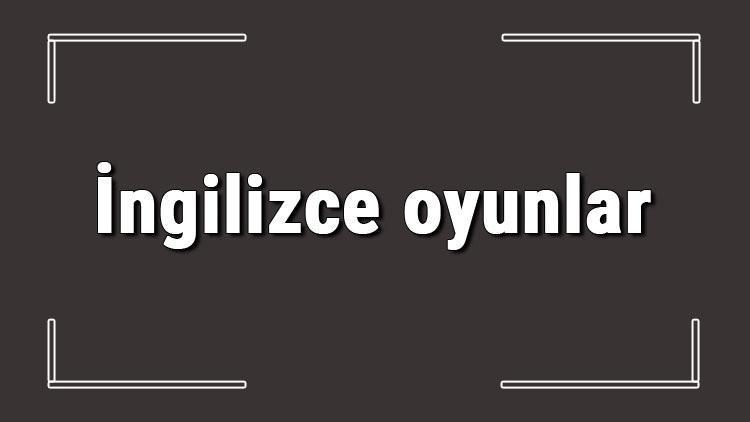 İngilizce oyunlar - İngilizce öğrenmek isteyenler için 5 güzel oyun