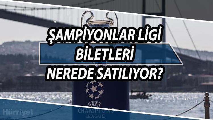 Şampiyonlar Ligi finali biletleri nerede satılır Şampiyonlar Ligi finali ne zaman oynanacak