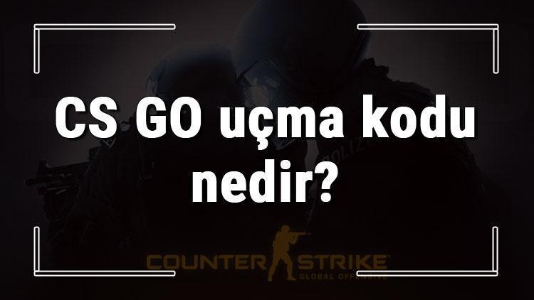 CS GO uçma kodu nedir CS GO yer çekimini kaldırma kodu (Console)