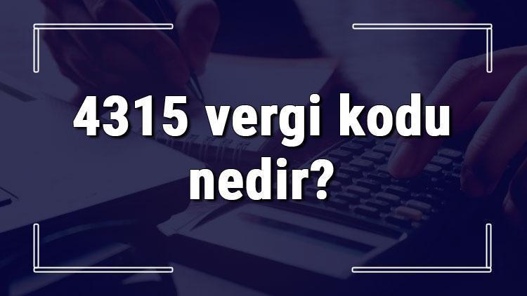 4315 vergi kodu nedir 6736 madde 5/3-A KDV matrah artırımı ödeme işlemi